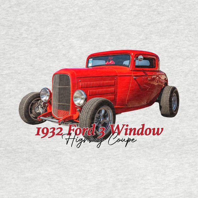 1932 Ford 3 Window Highboy Coupe by Gestalt Imagery